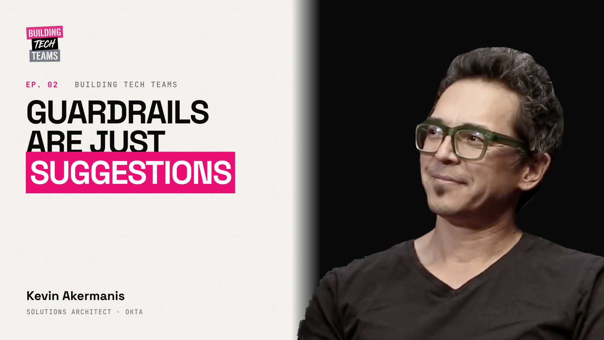Guardrails Are Just Suggestions: Securing AI Agents with Okta's Kevin Akermanis