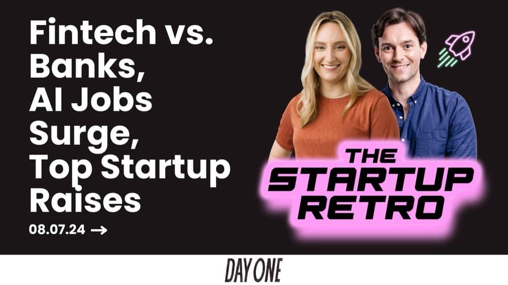 Fintech vs. banks, AI jobs surge & top startup raises