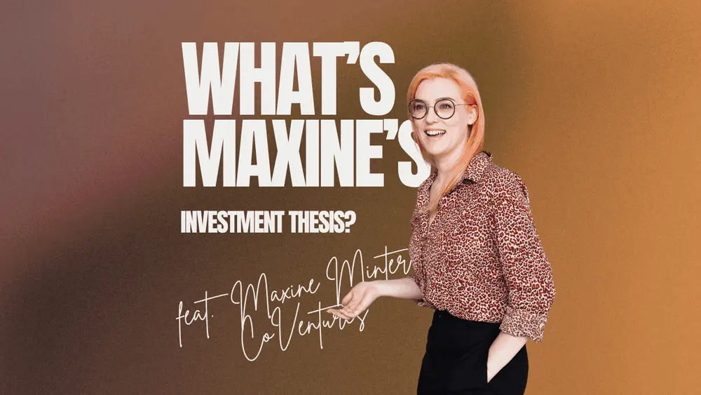 Episode Four: Maxine Minter's Investment Thesis