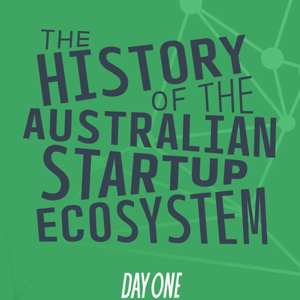 The History of the Australian Startup Ecosystem - Interview Series