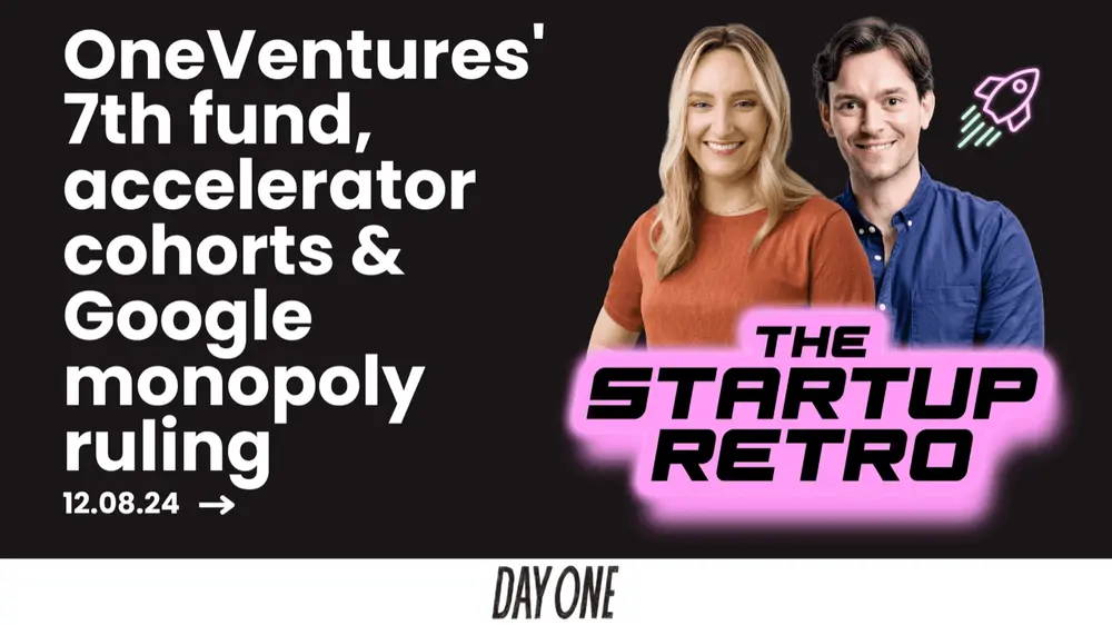 OneVentures' 7th fund, accelerator cohorts & Google monopoly ruling
