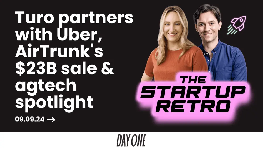 Turo partners with Uber, AirTrunk's $23B sale & agtech spotlight