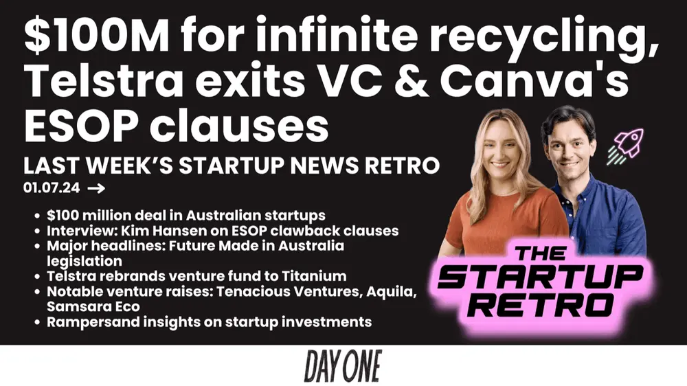 $100M for infinite recycling, Telstra exits VC & Canva's ESOP clauses