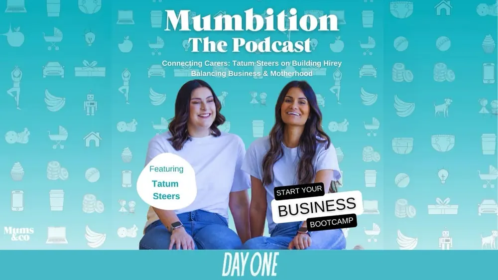 Ep 116 Connecting Carers: Tatum Steers on Building Hirey Balancing Business & Motherhood