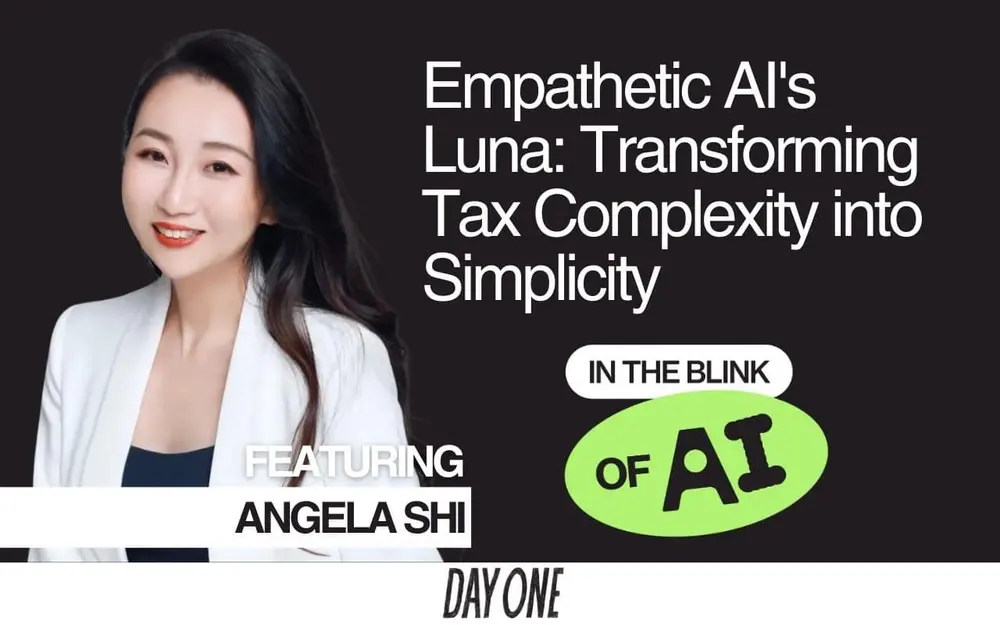 Simplifying Taxes with AI: Inside Angela Shi’s Journey with Luna at Empathetic AI